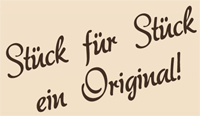 Stück für Stück ein Original!